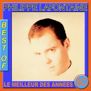 Best of Philippe Lafontaine (Le meilleur des années 80)