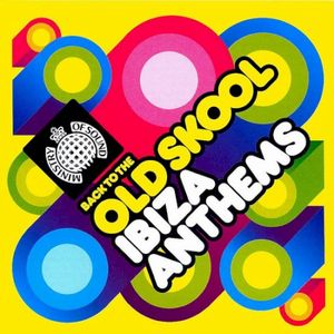 Back to the Old Skool: Ibiza Anthems