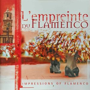 L'empreinte du Flamenco : Impressions of Flamenco