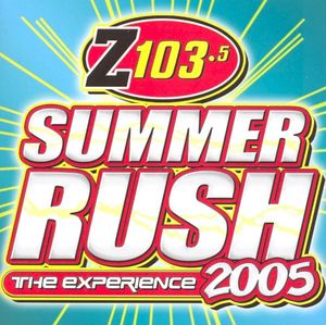 Z103.5 Summer Rush: The Experience 2005