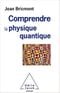 Comprendre la physique quantique