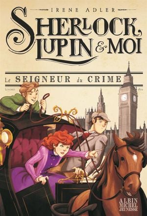 Le Seigneur du crime - Sherlock, Lupin & moi, tome 10