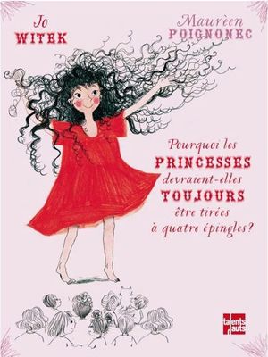 Pourquoi les princesses devraient-elle toujours être tirées à quatre épingles ?