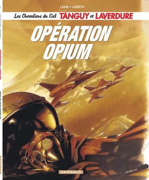 Opération Opium - Les Aventures de Tanguy et Laverdure, tome 27