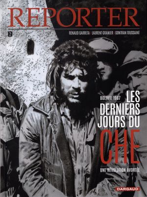 Les Derniers Jours du Che - Reporter, tome 2