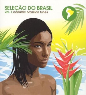 Seleção Do Brasil, Volume 1: Acoustic Brasilian Tunes