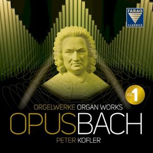 Opus Bach: Orgelwerke, Organ Works Vol. 1