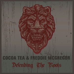 Cocoa Tea & Freddie McGregor Defending The Roots