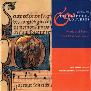 Songs of the Troubadours & Trouvères. Music and Poetry from Medieval France