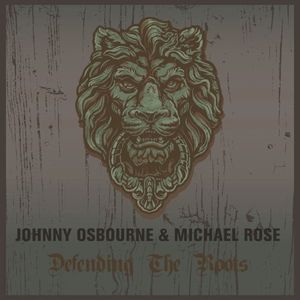 Johnny Osbourne & Michael Rose Defending The Roots