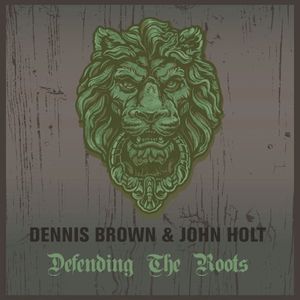 Dennis Brown & John Holt Defending The Roots