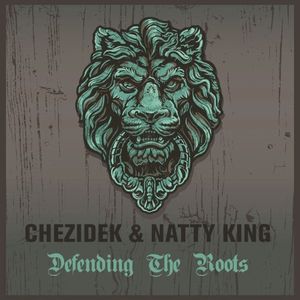Chezidek & Natty King Defending The Roots