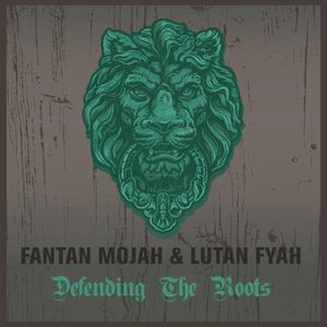 Fantan Mojah & Lutan Fyah Defending The Roots