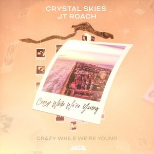 Crazy While We’re Young