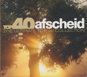 Top 40 Afscheid: The Ultimate Top 40 Collection