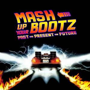 Mash‐Up Your Bootz Party Sampler, Vol. 100: Past ‐‐> Present ‐‐> Future
