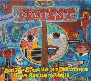 Protest: Songs of Struggle and Resistance From Around the World