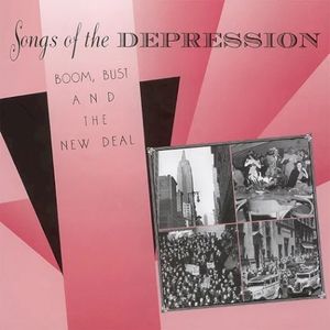 Songs of the Depression: Boom, Bust and the New Deal