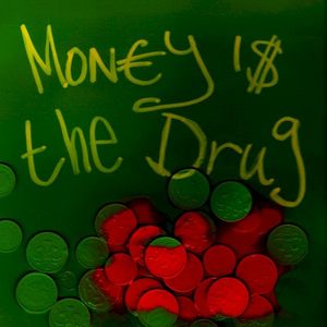 Money Is The Drug (Single)