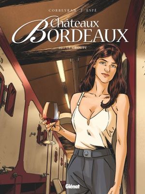 Le Groupe - Châteaux Bordeaux, tome 10
