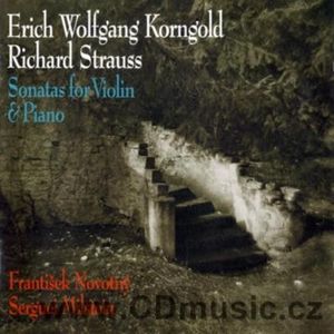 Erich Wolfgang Korngold / Richard Strauss - Sonatas for Violin and Piano