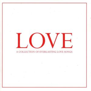 Love - A Collection of Everlasting Love Songs