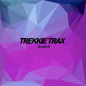 TREKKIE TRAX :branch Vol.2