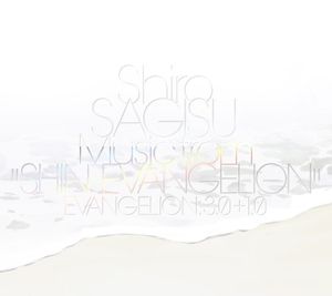 Shiro SAGISU Music from "SHIN EVANGELION" EVANGELION: 3.0+1.0 (OST)