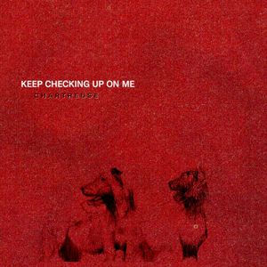 Keep Checking Up on Me (EP)