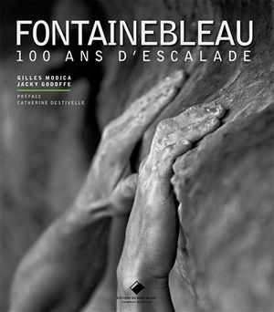 Fontainebleau, 100 ans d'escalade