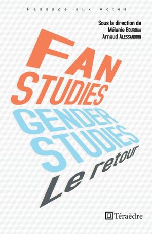 Fan et gender studies : le retour