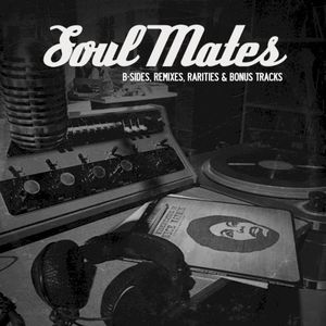 Soul Mates: B-Sides, Remixes & Rarities (Vol. 1) (EP)