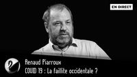 COVID 19 La faillite occidentale ? Renaud Piarroux