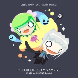 Oh Oh Oh Sexy Vampire (S3RL vs. JUSTiNB remix)