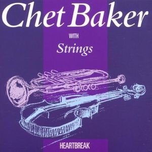 Chet Baker with Strings / Heartbreak