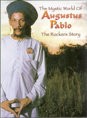 The Mystic World of Augustus Pablo: The Rockers Story