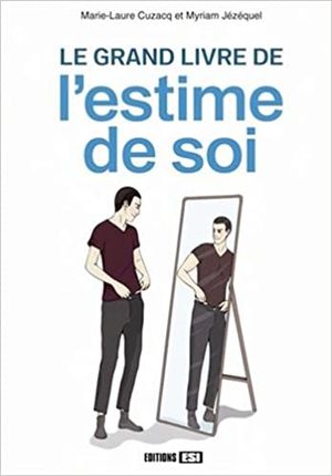 Le Grand Livre de l'estime de soi