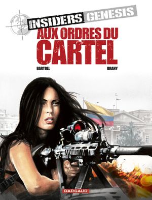 Aux ordres du Cartel - Insiders Genesis, tome 4