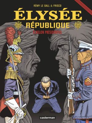 Échelon présidentiel - Élysée République, tome 3