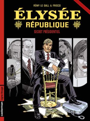 Secret présidentiel - Élysée République, tome 1