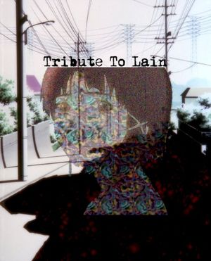 Tribute to Lain