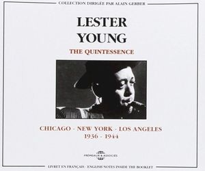The Quintessence, Volume 1: Chicago - New York - Los Angeles 1936-1944