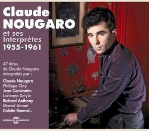Intégrale Claude Nougaro et ses interprètes 1955-1961