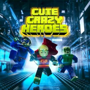 Cute Crazy Heroes