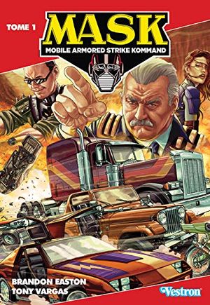 M.A.S.K. Mobile Armored Strike Kommand, tome 1