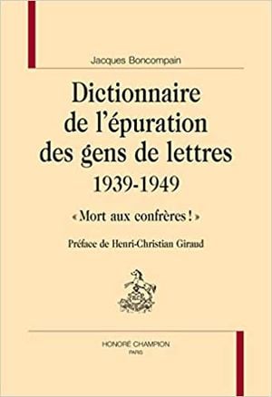 Dictionnaire de l'épuration des gens de lettres, 1939-1949
