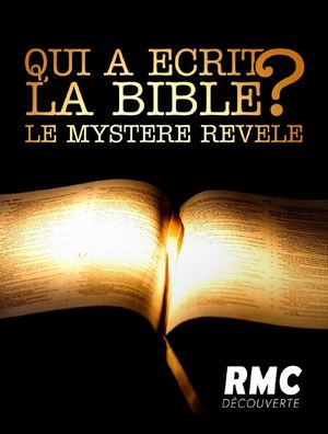 Qui a écrit la Bible ? - Le mystère révélé