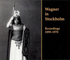 Wagner in Stockholm. Recordings 1899–1970