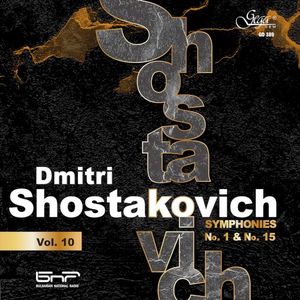 Dmitri Shostakovich, Vol. 10: Symphonies no. 1 & no. 15
