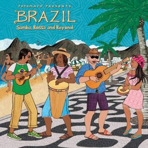 Putumayo Presents: Brazil: Samba, Bossa and Beyond!